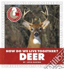 How Do We Live Together? Deer libro in lingua di Raatma Lucia