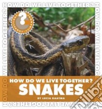 How Do We Live Together? Snakes libro in lingua di Raatma Lucia