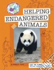 Helping Endangered Animals libro in lingua di Hirsch Rebecca E.