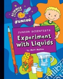 Junior Scientists libro in lingua di Mullins Matt