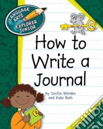 How to Write a Journal libro in lingua di Minden Cecilia, Roth Kate