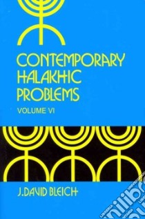 Contemporary Halakhic Problems libro in lingua di Bleich J. David