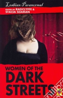 Women of the Dark Streets libro in lingua di Radclyffe (EDT), Seaman Stacia (EDT)