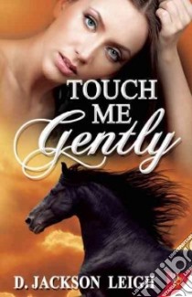 Touch Me Gently libro in lingua di Leigh D. Jackson