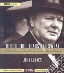 Blood, Toil, Tears and Sweat (CD Audiobook) libro in lingua di Lukacs John
