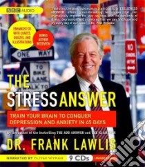The Stress Answer (CD Audiobook) libro in lingua di Lawlis Frank, Wyman Oliver (NRT)