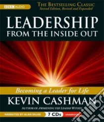Leadership from the Inside Out (CD Audiobook) libro in lingua di Cashman Kevin, Sklar Alan (NRT)