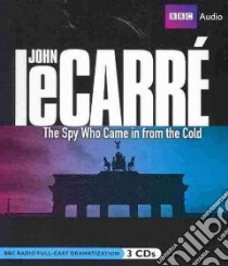 The Spy Who Came in from the Cold (CD Audiobook) libro in lingua di Le Carre John