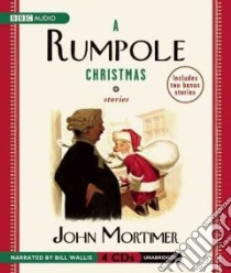 A Rumpole Christmas (CD Audiobook) libro in lingua di Mortimer John, Wallis Bill (NRT)