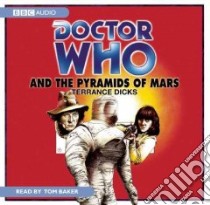 Doctor Who and the Pyramids of Mars (CD Audiobook) libro in lingua di Dicks Terrance, Baker Tom (NRT)