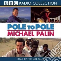 Pole to Pole (CD Audiobook) libro in lingua di Palin Michael