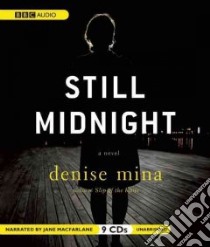 Still Midnight (CD Audiobook) libro in lingua di Mina Denise, Macfarlane Jane (NRT)