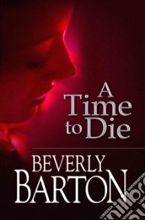 A Time To Die libro in lingua di Barton Beverly