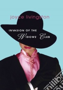 Invasion of the Widows' Club libro in lingua di Livingston Joyce