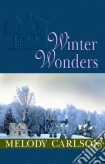 Winter Wonders libro in lingua di Carlson Melody