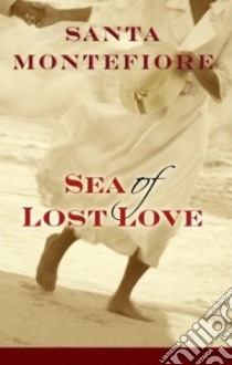 Sea of Lost Love libro in lingua di Montefiore Santa