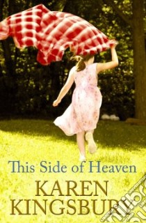 This Side of Heaven libro in lingua di Kingsbury Karen