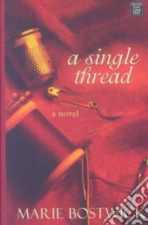 A Single Thread libro in lingua di Bostwick Marie