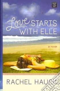 Love Starts With Elle libro in lingua di Hauck Rachel