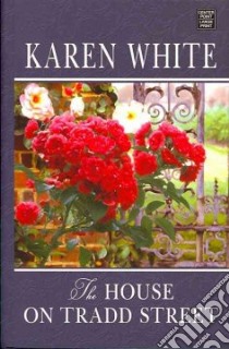 The House on Tradd Street libro in lingua di White Karen