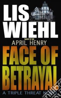 Face of Betrayal libro in lingua di Wiehl Lis W., Henry April