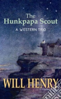 The Hunkpapa Scout libro in lingua di Henry Will