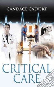 Critical Care libro in lingua di Calvert Candace