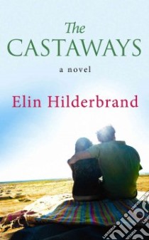 The Castaways libro in lingua di Hilderbrand Elin
