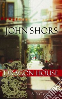 Dragon House libro in lingua di Shors John
