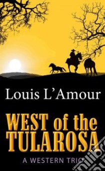 West of the Tularosa libro in lingua di L'Amour Louis
