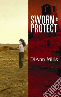Sworn to Protect libro in lingua di Mills DiAnn