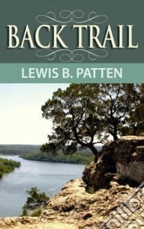 Back Trail libro in lingua di Patten Lewis B.