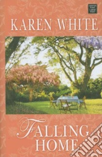 Falling Home libro in lingua di White Karen