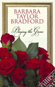 Playing the Game libro in lingua di Bradford Barbara Taylor