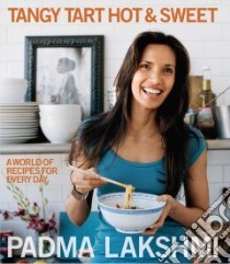 Tangy Tart Hot & Sweet libro in lingua di Lakshmi Padma