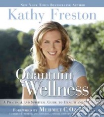 Quantum Wellness libro in lingua di Freston Kathy, Oz Mehmet M.D. (FRW)