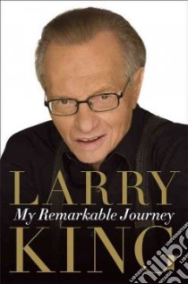 My Remarkable Journey libro in lingua di King Larry, Fussman Cal
