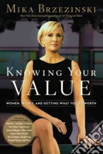 Knowing Your Value libro in lingua di Brzezinski Mika
