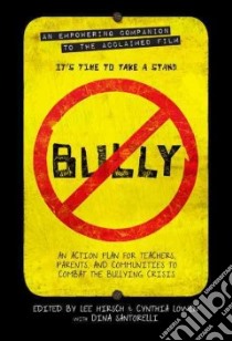 Bully libro in lingua di Hirsch Lee (EDT), Lowen Cynthia (EDT), Santorelli Dina (EDT)
