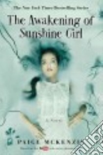 The Awakening of Sunshine Girl libro in lingua di McKenzie Paige, Sheinmel Alyssa (CON), Hagen Nick (CRT)