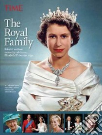 Time the Royal Family libro in lingua di Mayer Catherine, Pearson Allison (FRW), Stengel Richard (EDT), Greensit Charlotte (EDT)
