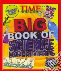 Time for Kids Big Book of Science Experiments libro in lingua di Time for Kids (COR)
