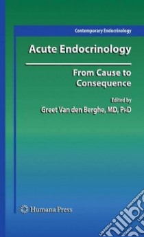 Acute Endocrinology libro in lingua di Van Den Berghe Greet M.D. (EDT)