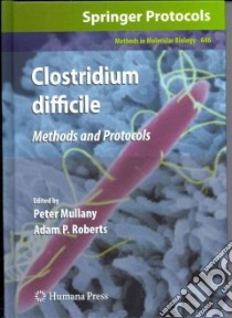 Clostridium Difficile libro in lingua di Mullany Peter (EDT), Roberts Adam P. (EDT)