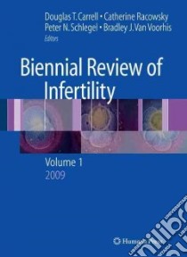 Biennial Review of Infertility libro in lingua di Carrell Douglas T. (EDT), Racowsky Catherine (EDT), Schlegel Peter N. (EDT), Van Voorhis Bradley J. (EDT)
