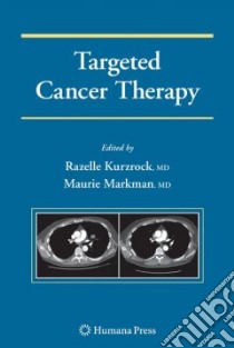 Targeted Cancer Therapy libro in lingua di Kurzrock Razelle (EDT), Markman Maurie (EDT)