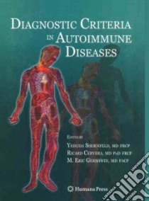 Diagnostic Criteria In Autoimmune Diseases libro in lingua di Shoenfeld Yehuda (EDT), Cervera Ricard M.D. (EDT), Gershwin M. Eric (EDT)