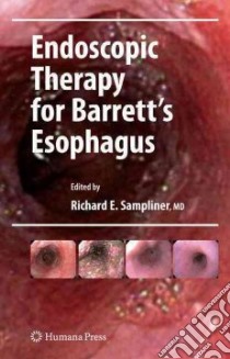 Endoscopic Therapy for Barrett's Esophagus libro in lingua di Sampliner Richard E. (EDT)