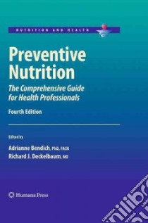 Preventive Nutrition libro in lingua di Bendich Adrianne (EDT), Deckelbaum Richard J. M.D. (EDT), Sommer Alfred (FRW)