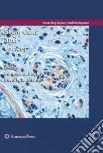 Stems Cells and Cancer libro in lingua di Bagley Rebecca G. (EDT), Teicher Beverly A. (EDT)